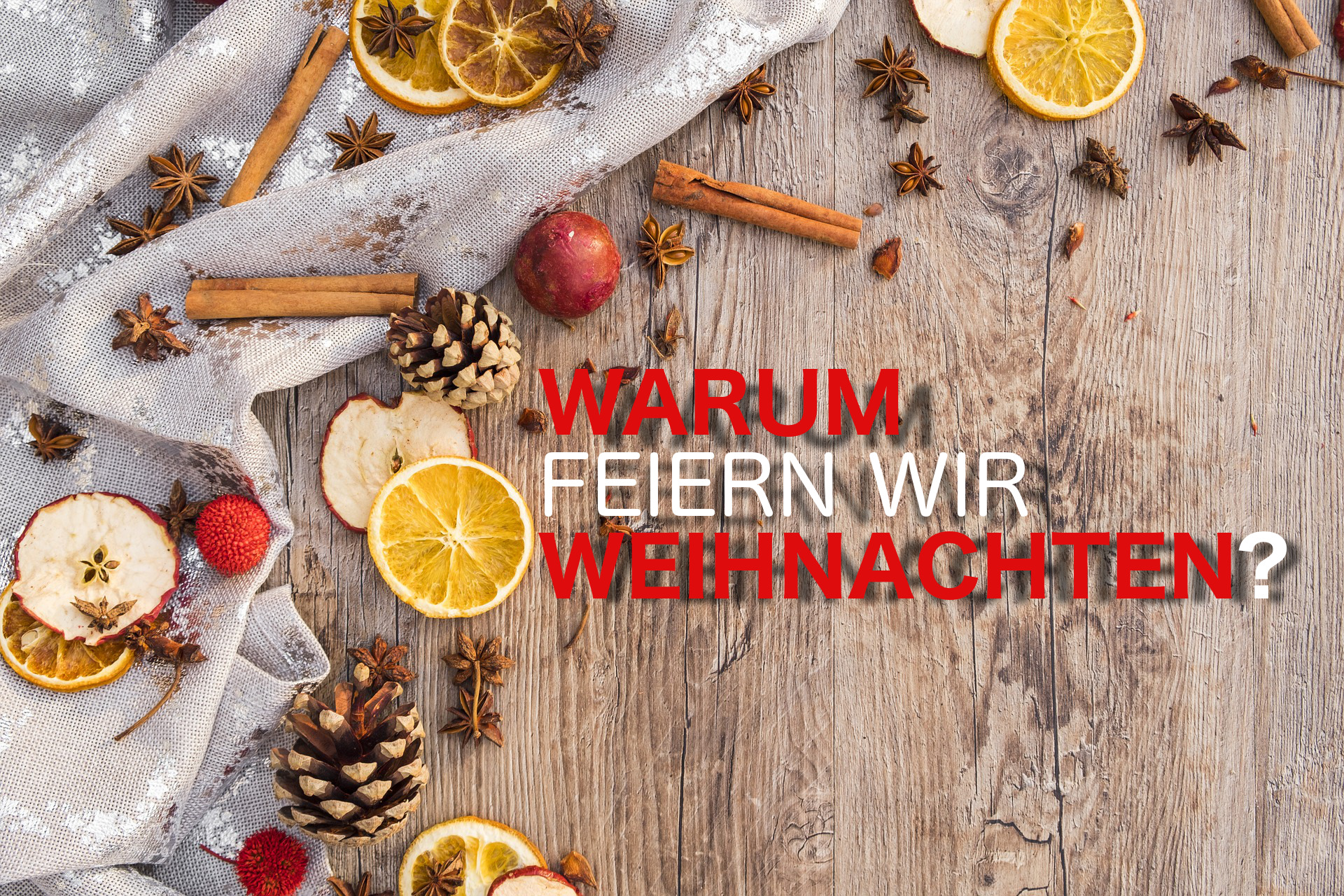 Warum feiern wir Weihnachten? einfach erklärt
